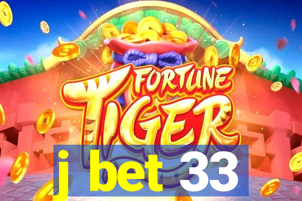 j bet 33